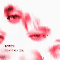 K3Nt4! — I Can't Do This — обложка